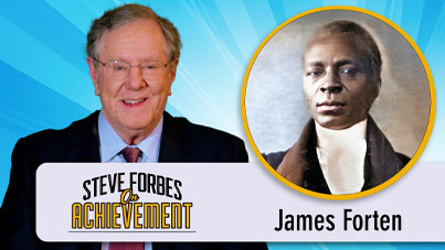 Steve Forbes On Achievement - James Forten