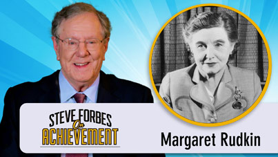 Steve Forbes On Achievement - Margaret Rudkin