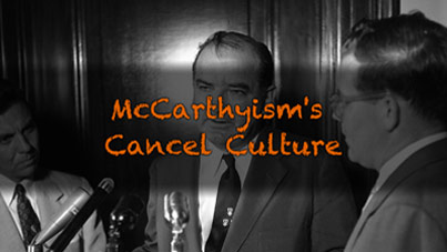 McCarthyism's Cancel Culture