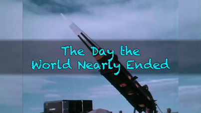 The Day the World Nearly Ended