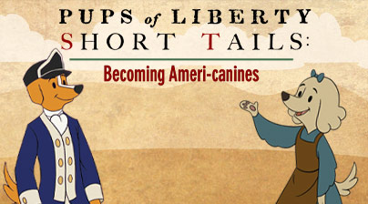 Pups of Liberty Short Tails: Becoming Ameri-canines