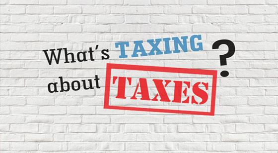 What's Taxing About Taxes?